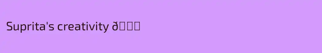 Suprita's creativity 💜